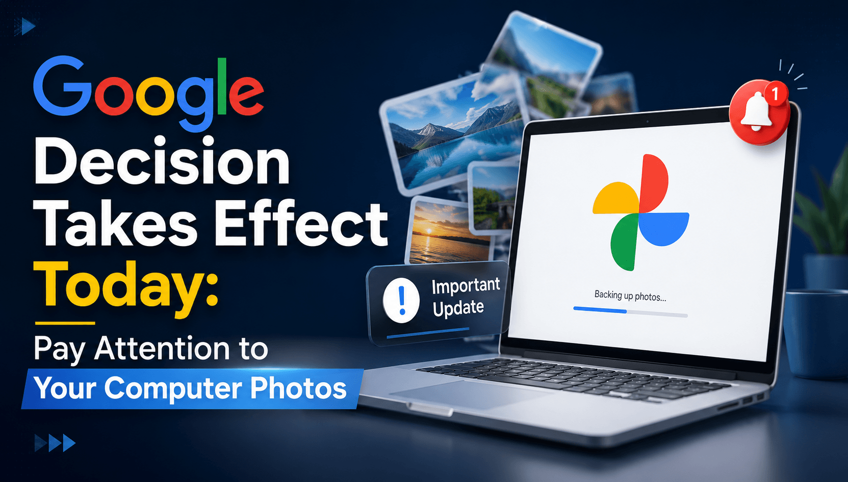 Google Decision Takes Effect Today: Pay Attention to Your Computer Photos
